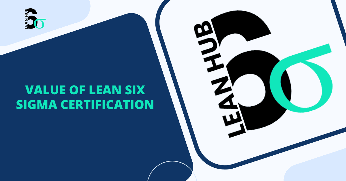 What is the Value of Lean Six Sigma Certification?