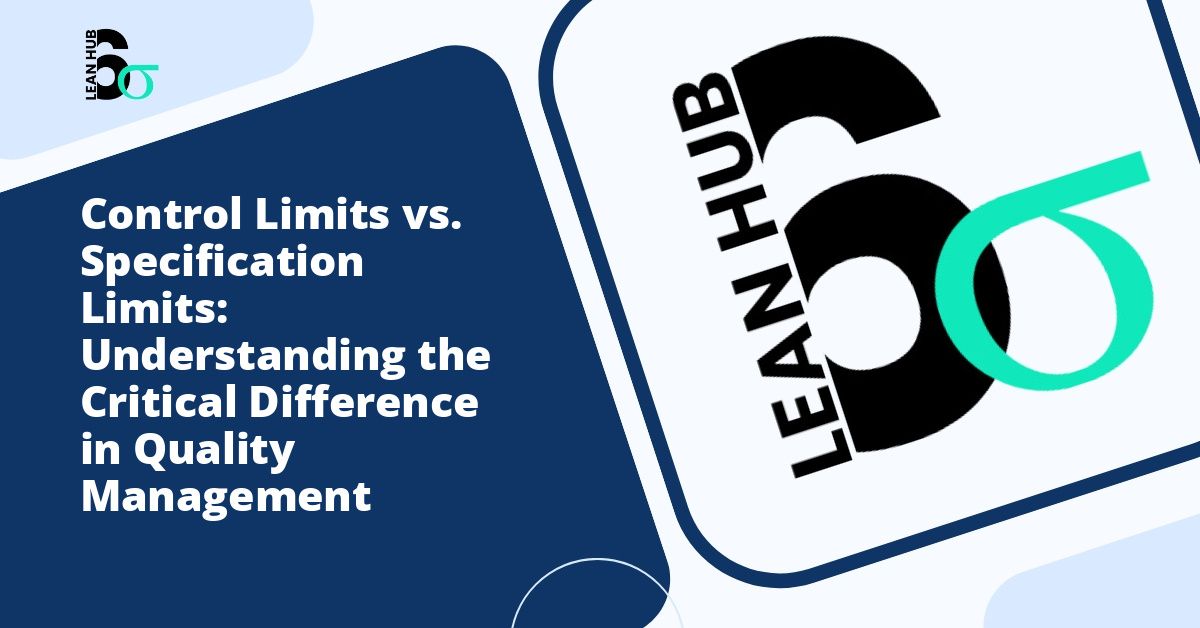 Control Limits vs. Specification Limits: Understanding the Critical Difference in Quality Management