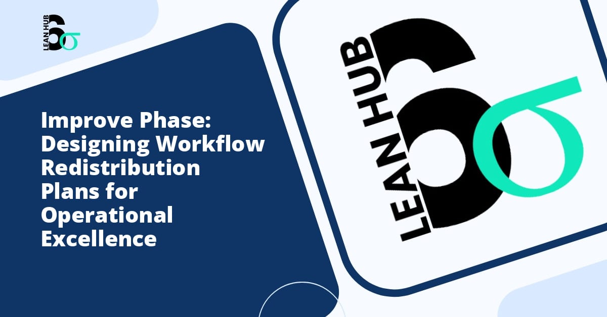 Improve Phase: Designing Workflow Redistribution Plans for Operational Excellence