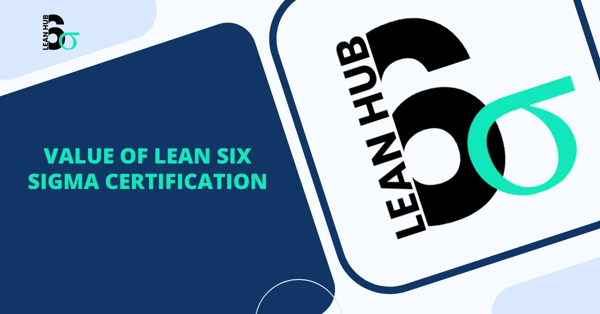 What is the Value of Lean Six Sigma Certification?
