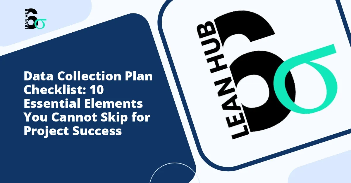 Data Collection Plan Checklist: 10 Essential Elements You Cannot Skip for Project Success