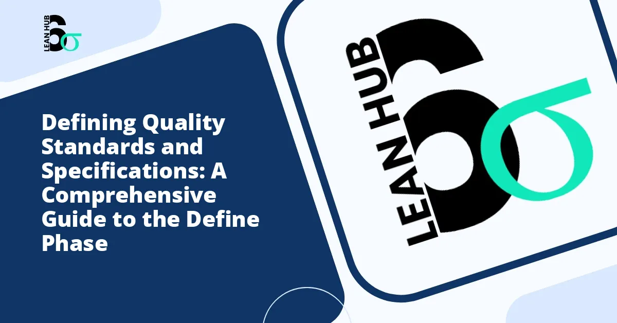Defining Quality Standards and Specifications: A Comprehensive Guide to the Define Phase
