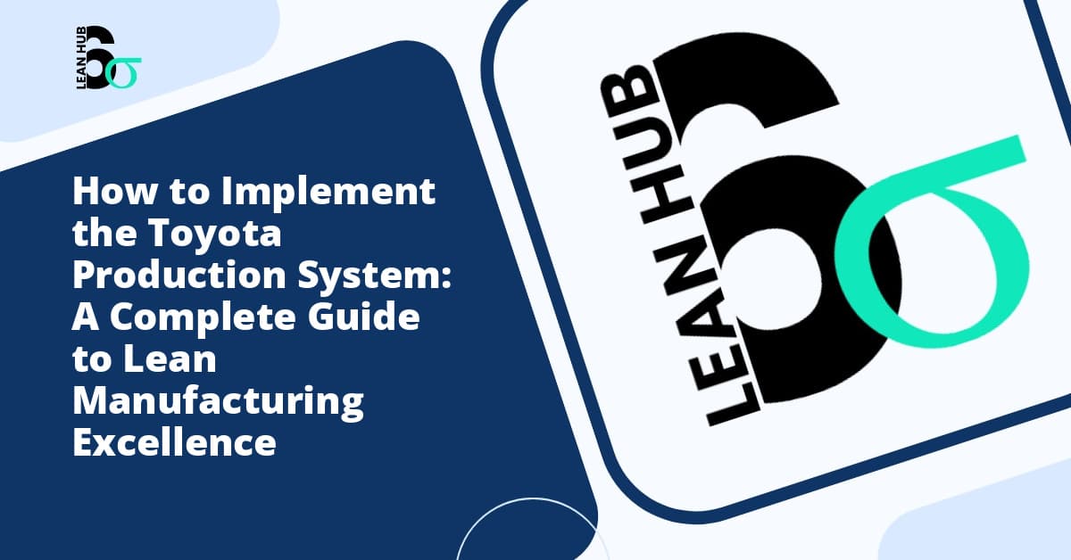 How to Implement the Toyota Production System: A Complete Guide to Lean Manufacturing Excellence