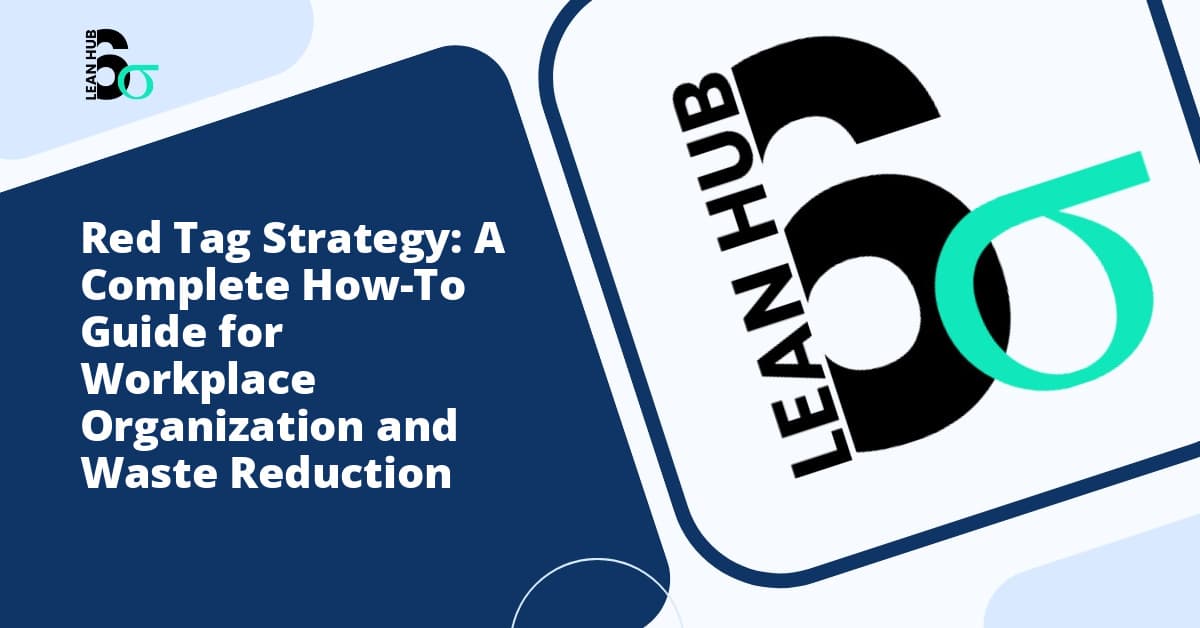 Red Tag Strategy: A Complete How-To Guide for Workplace Organization and Waste Reduction