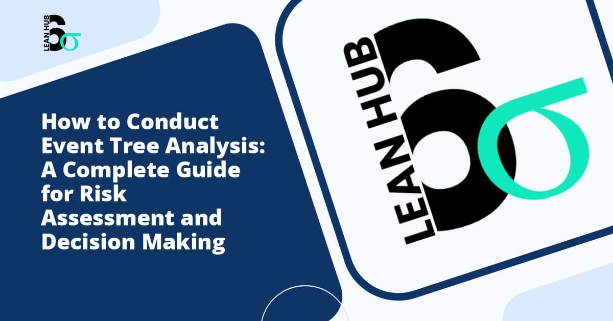 How to Conduct Event Tree Analysis: A Complete Guide for Risk Assessment and Decision Making