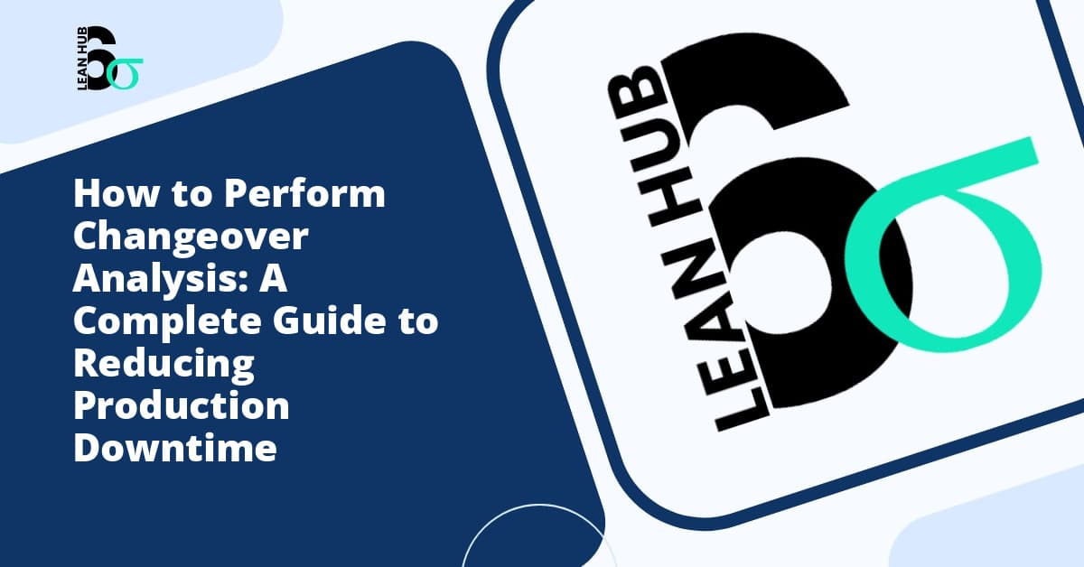 How to Perform Changeover Analysis: A Complete Guide to Reducing Production Downtime