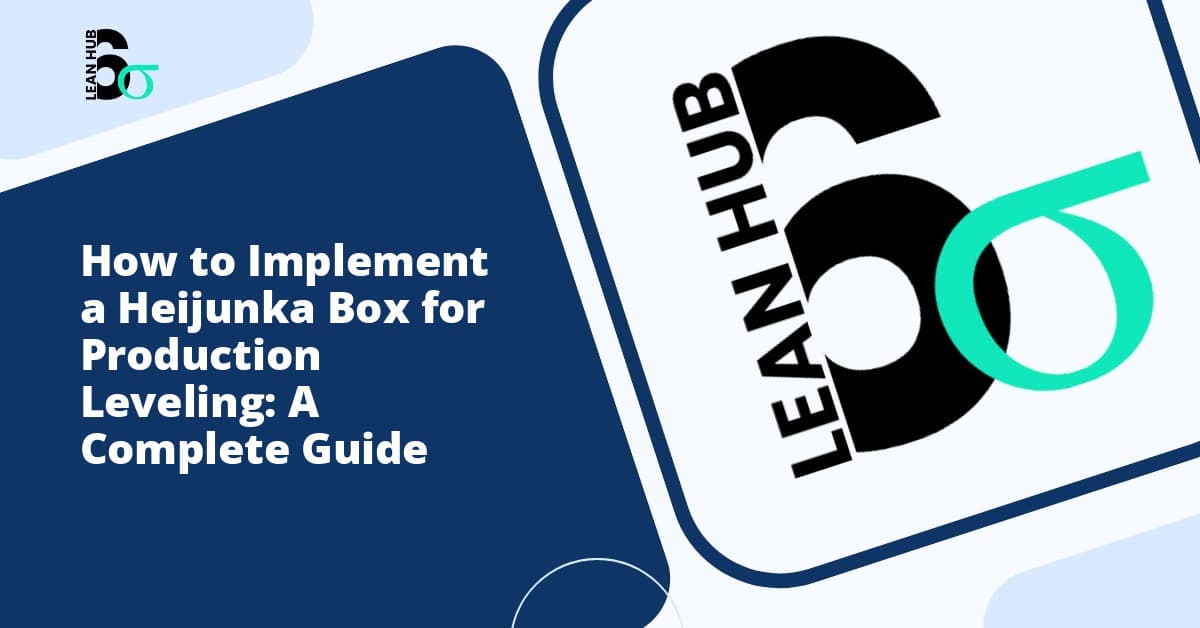 How to Implement a Heijunka Box for Production Leveling: A Complete Guide