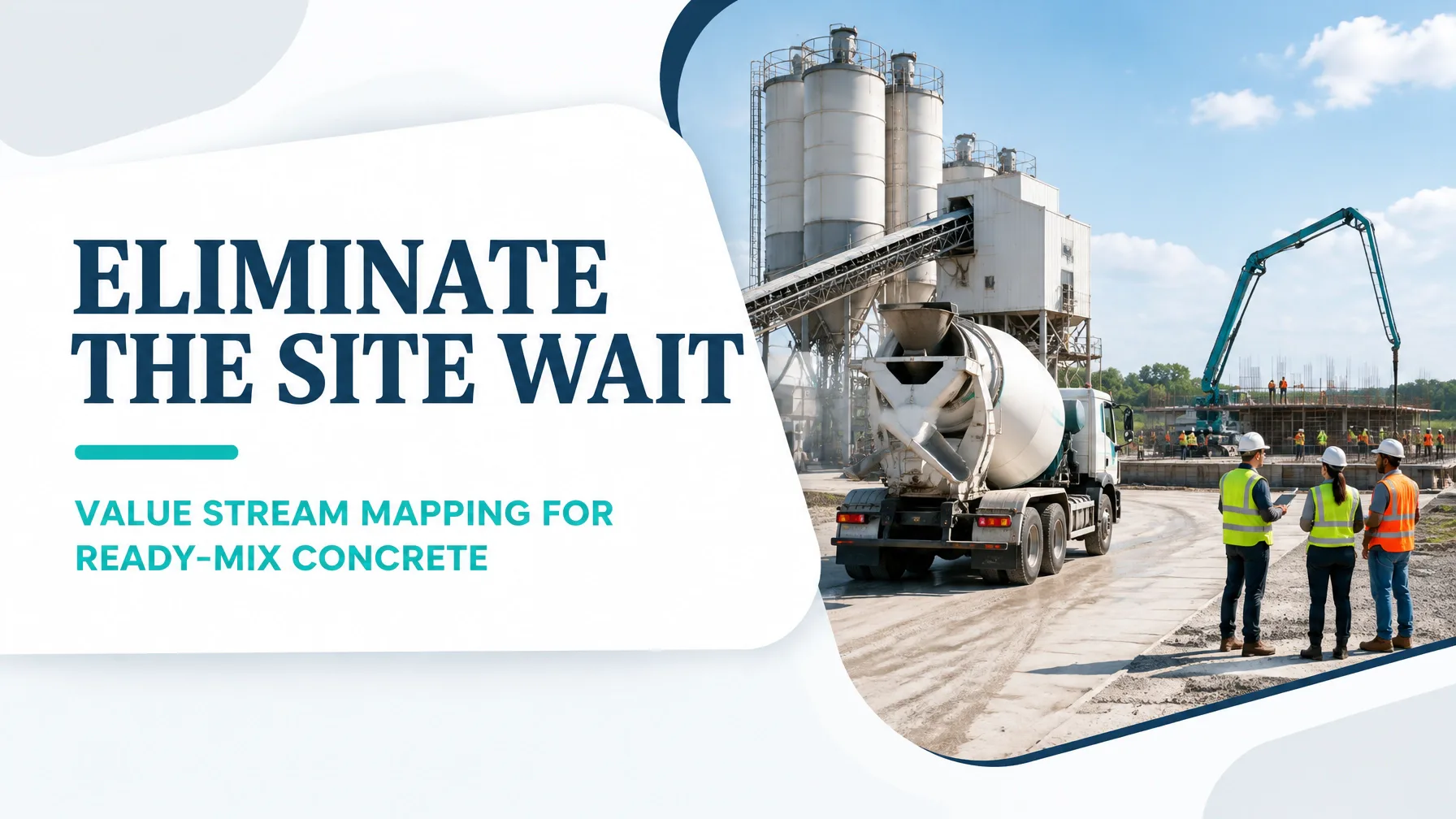 Value Stream Mapping for Ready-Mix Concrete Supply: From Batching to Discharge Complete Without the Site Wait