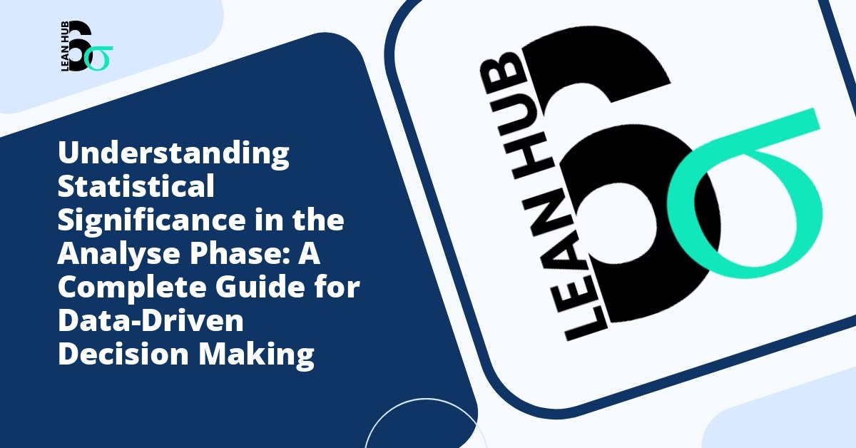 Understanding Statistical Significance in the Analyse Phase: A Complete Guide for Data-Driven Decision Making