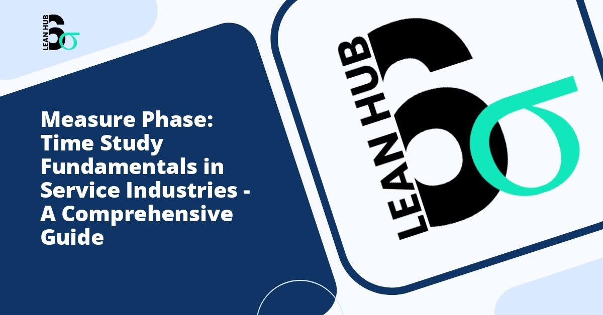Measure Phase: Time Study Fundamentals in Service Industries – A Comprehensive Guide