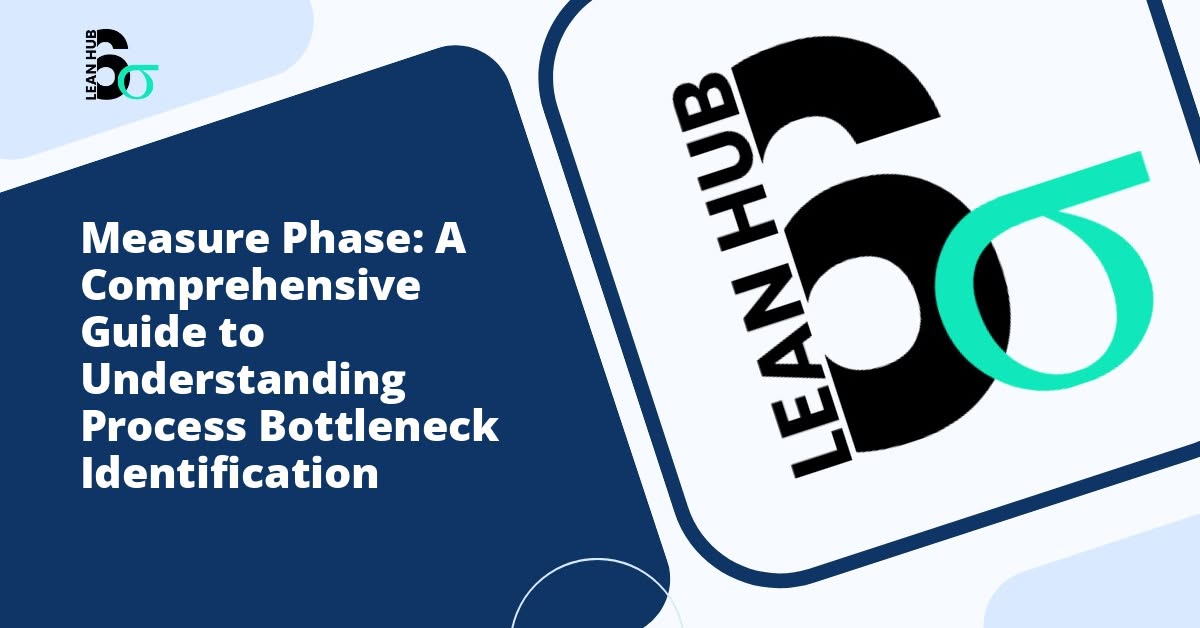 Measure Phase: A Comprehensive Guide to Understanding Process Bottleneck Identification