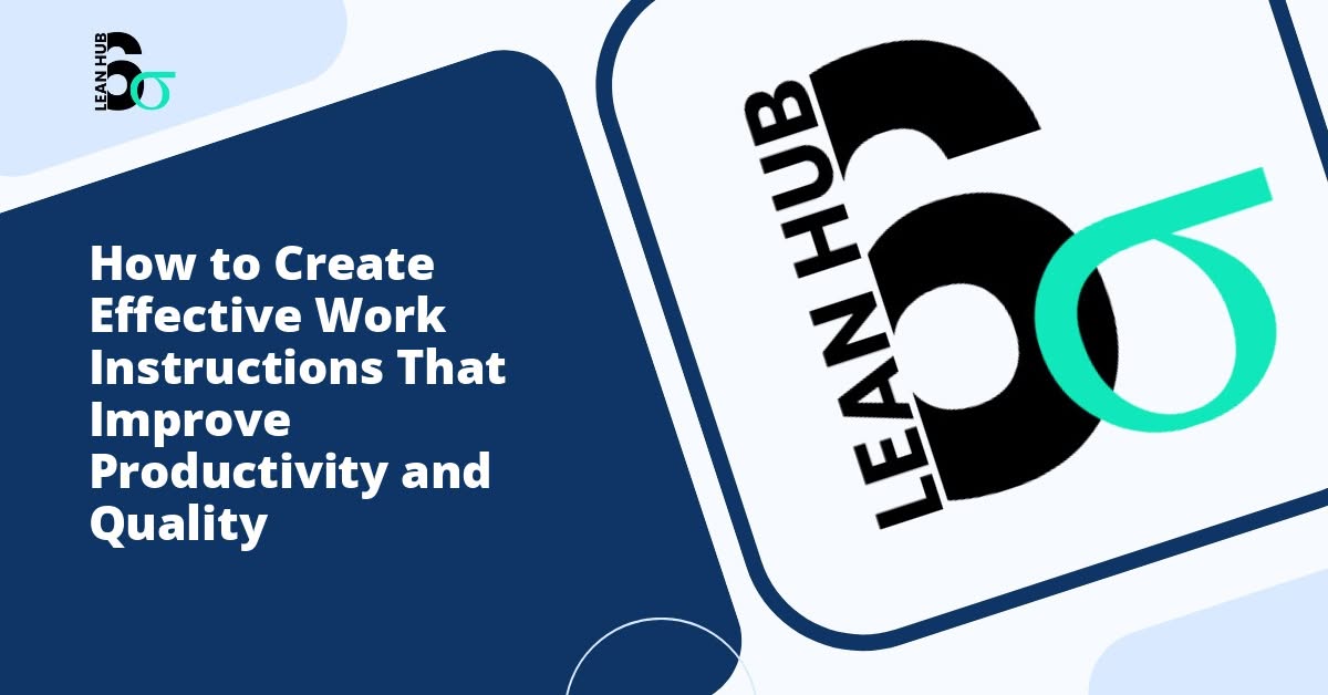 How to Create Effective Work Instructions That Improve Productivity and Quality