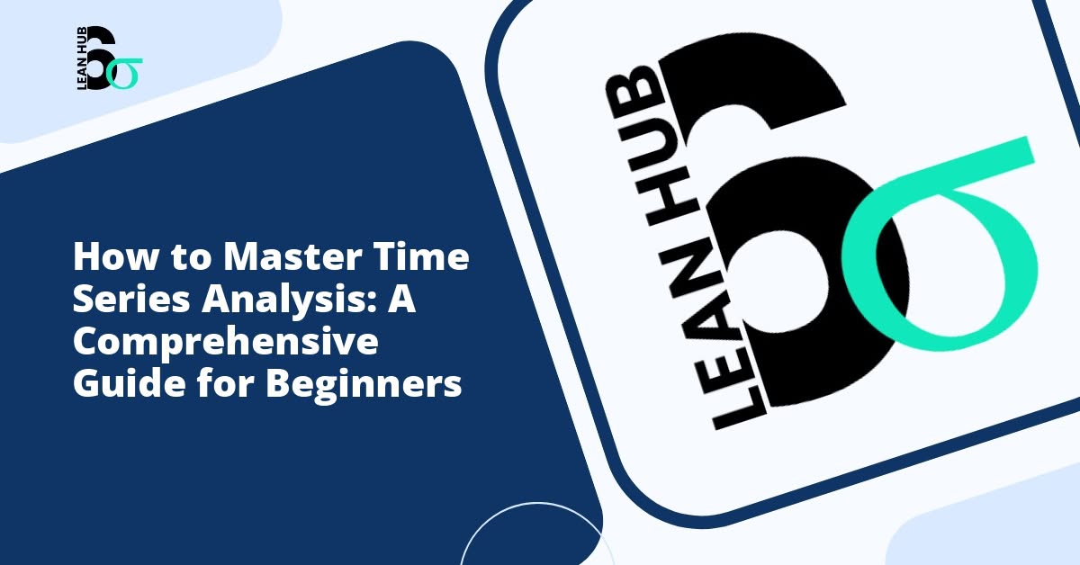 How to Master Time Series Analysis: A Comprehensive Guide for Beginners