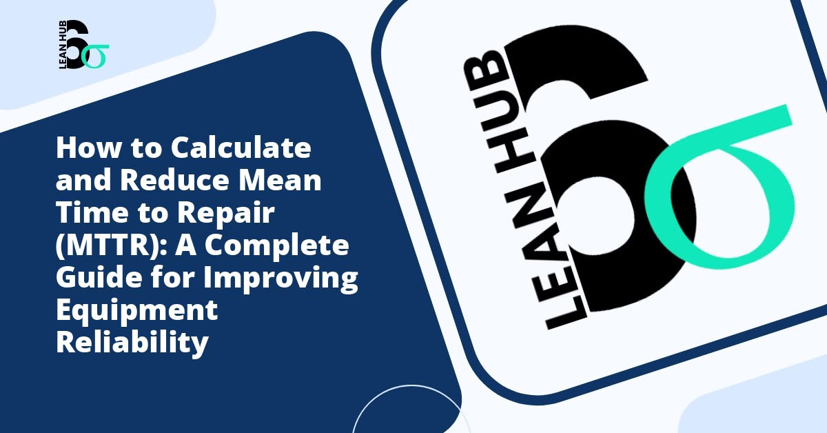 How to Calculate and Reduce Mean Time to Repair (MTTR): A Complete Guide for Improving Equipment Reliability