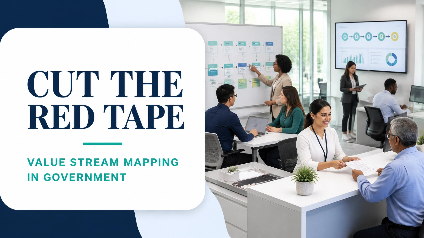Value Stream Mapping in Government: Cutting the Red Tape Inside Citizen-Facing Services