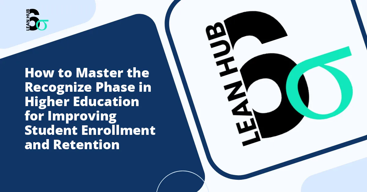 How to Master the Recognize Phase in Higher Education for Improving Student Enrollment and Retention