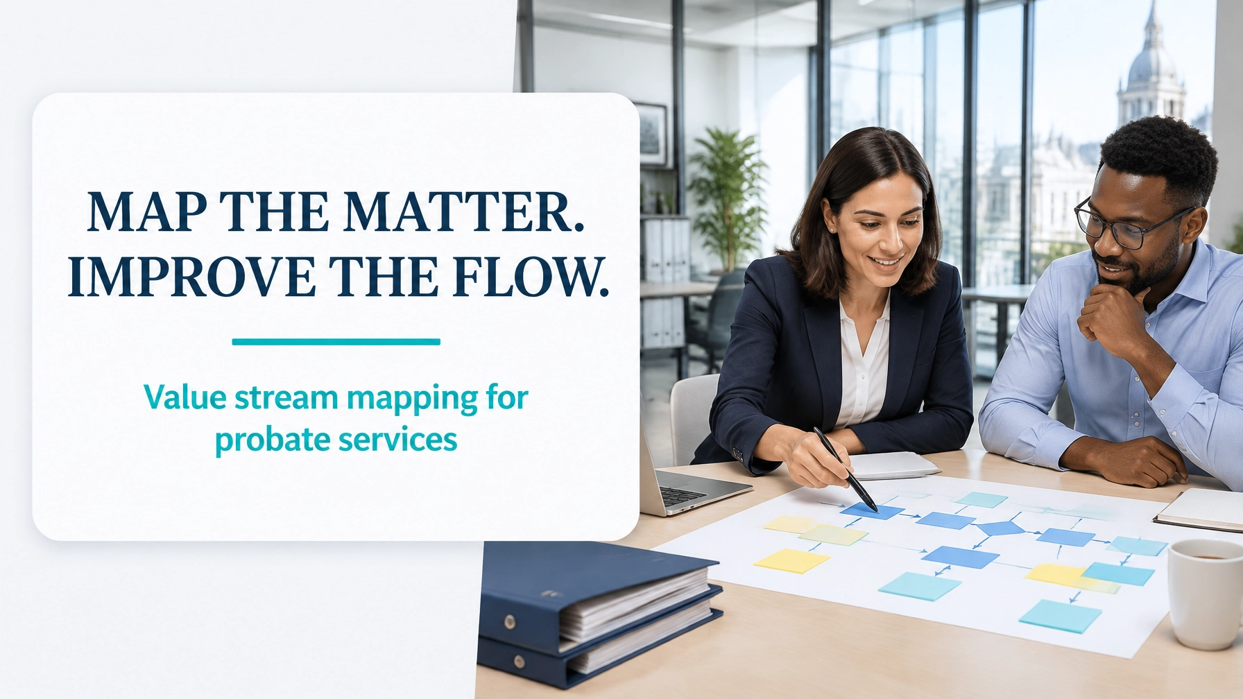 Value Stream Mapping for Wills, Estates and Probate: From Client Instruction to Granted Probate Without the Beneficiary Chase